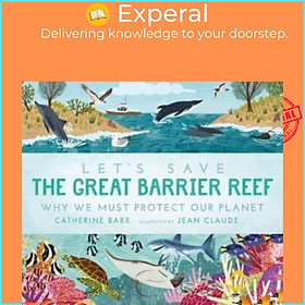 Sách - Let's Save the Great Barrier Reef: Why we must protect our planet by Jean Claude (UK edition, paperback)