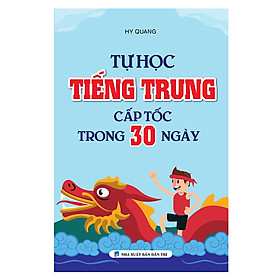 Tự Học Tiếng Trung Cấp Tốc Trong 30 Ngày