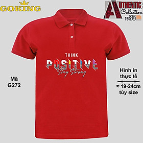 THINK POSITIVE, mã G272. Áo thun polo cổ trụ cho nam nữ, form unisex. Áo phông cá sấu hàng hiệu Goking, quà tặng cao cấp cho gia đình, cặp đôi, doanh nghiệp