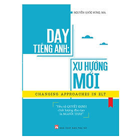 Download sách Dạy Tiếng Anh: Xu Hướng Mới - Changing Approaches In ELT