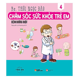 Nơi bán Chăm Sóc Sức Khỏe Trẻ Em (Tập 4): Bệnh Đường Ruột - Giá Từ -1đ