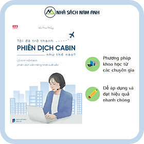 TÔI ĐÃ TRỞ THÀNH PHIÊN DỊCH CABIN NHƯ THẾ NÀO? – Tác Giả Vũ Thu Thủy - Thanh Anh