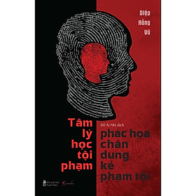 Sách  Tâm Lý Học – Phác Họa Chân Dung Kẻ Phạm Tội - Skybooks - BẢN QUYỀN