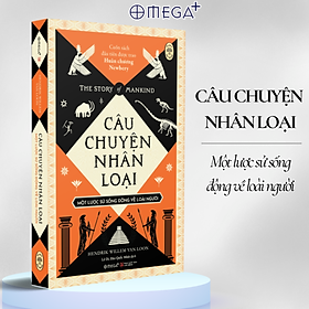 CÂU CHUYỆN NHÂN LOẠI - Một Lược Sử Sống Động Về Loài Người - Hendrik Willem van Loon (bìa mềm)