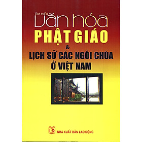 [Download Sách] Tìm Hiểu Văn Hóa Phật Giáo & Lịch Sử Các Ngôi Chùa Ở Việt Nam