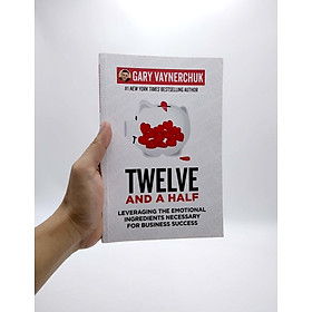 Twelve And A Half: Leveraging The Emotional Ingredients Necessary For Business Success