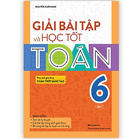 Sách Giải bài tập và học tốt Toán 6 tập 1 (theo sách giáo khoa Chân trời sáng tạo) MG