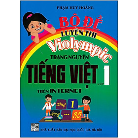 [Download Sách] Bộ Đề Luyện Thi Violympic Trạng Nguyên Tiếng Việt Trên Internet Lớp 1