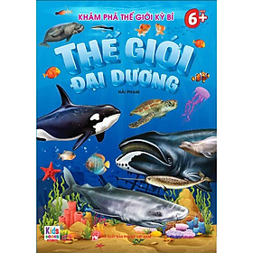 Khám Phá Thế Giới Kỳ Bí - Thế Giới Đại Dương