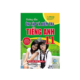 Hướng dẫn và ôn tập kiểm tra Tiếng Anh lớp 11 tập 1 (tặng 1 giá đỡ iring dễ thương)