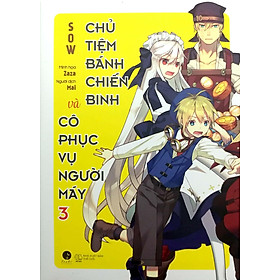 Chủ Tiệm Bánh Chiến Binh Và Cô Phục Vụ Người Máy - Tập 3 Tặng Kèm: 01 Postcard + 01 Poster Khổ Lớn