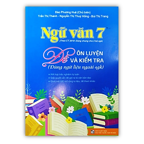 Sách - Ngữ văn 7 - Đề ôn luyện và kiểm tra ( dùng ngữ liệu ngoài sgk )