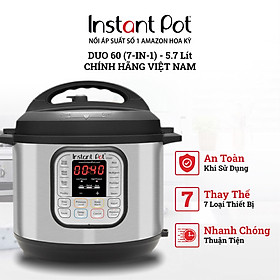 NỒI ÁP SUẤT ĐIỆN ĐA NĂNG, INSTANT POT, DUO 60 7in1, (6 QT/5.76 L), PHIÊN BẢN CHÂU Á 220V/50Hz- HÀNG CHÍNH HÃNG