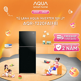 Tủ Lạnh Aqua Inverter 189 lít AQR-T220FA(FB) - Bảo hành 2 năm - Miễn phí vận chuyển - Hàng chính hãng