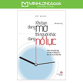 Sách Khi Bạn Đang Mơ Thì Người Khác Đang Nỗ Lực