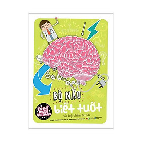 Bộ Cơ Thể Người Vui Nhộn: Bộ Não Biết Tuốt Và Hệ Thần Kinh - Bản Quyền