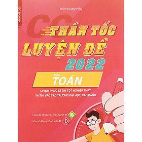 Sách – Thần tốc luyện đề 2022 môn Toán –  CCBooks