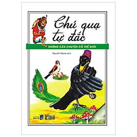 Những Câu Chuyện Cổ Thế Giới - Chú Quạ Tự Đắc