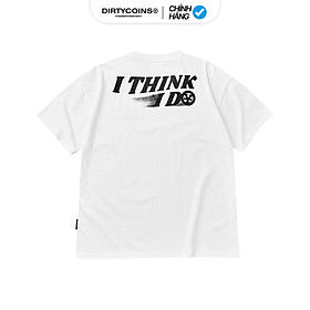 Áo Thun DirtyCoins I Think I Do T-shirt - White