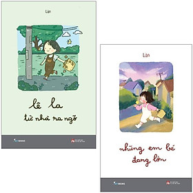 Hình ảnh sách Combo Sách Những Em Bé Đang Lớn + Lê La Từ Nhà Ra Ngõ (Bộ 2 Cuốn)