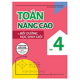 TOÁN NÂNG CAO & BỒI DƯỠNG HỌC SINH GIỎI LỚP 4