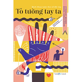 Sách Tỏ Tường Tay Ta - Bách Khoa Toàn Thư Về Đôi Tay | Sách Bách Khoa Tri Thức Cho Trẻ Em | San Hô Books