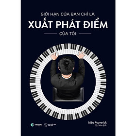 Sách - Giới Hạn Của Bạn Là Xuất Phát Điểm Của Tôi - Mèo Maverick - AZ Việt Nam