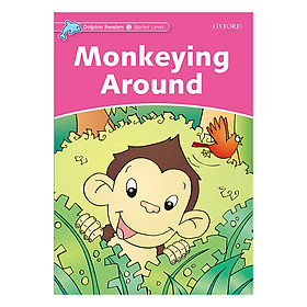 Oxford Dolphin Readers Starter: Monkeying Around