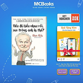 Nếu Đã Hiểu Nhau Rồi, Sao Trông Anh Lạ Thế - MCBooks