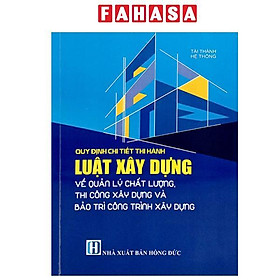 Sách - Quy Định Chi Tiết Thi Hành Luật Xây Dựng Về Quản Lý Chất Lượng, Thi Công Xây Dựng Và Bảo Trì Công Trình Xây Dựng