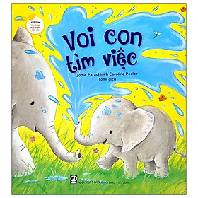 Storytime - Truyện Hay Nuôi Dưỡng Tâm Hồn - Voi Con Tìm Việc