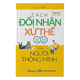 Cách Đối Nhân Xử Thế Của Người Thông Minh