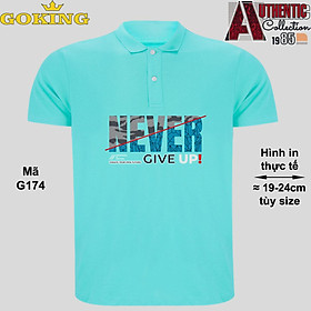 NEVER GIVE UP, mã G174. Áo thun polo Goking, form unisex cho nam nữ, đội nhóm, công ty. Áo phông cổ bẻ đồng phục cao cấp, vải cá sấu 3D