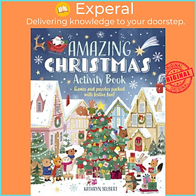 Sách - Amazing Christmas Activity Book - Games and Puzzles Packed with Festiv by Kathryn Selbert (UK edition, paperback)