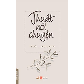 Thuật Nói Chuyện - Tô Minh - Vanlangbooks
