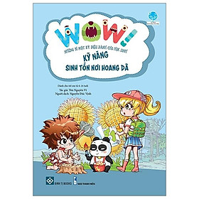 Wow! Những Bí Mật Kỳ Diệu Dành Cho Học Sinh - Kỹ Năng Sinh Tồn Nơi Hoang Dã