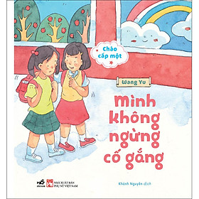 Sách Chào cấp một - Mình không ngừng cố gắng