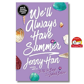 Sách - We'll Always Have Summer (Book#3 of The Summer I Turned Pretty)/by Jenny Han/English Romance