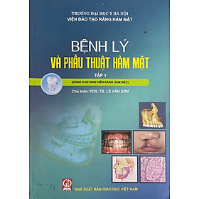 Bệnh Lý và Phẫu Thuật Hàm Mặt Tập 1