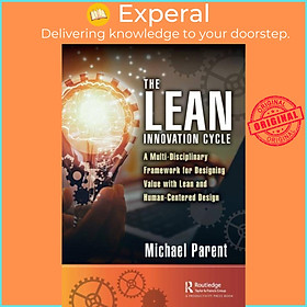 Sách - The Lean Innovation Cycle - A Multi-Disciplinary Framework for Designin by Michael Parent (UK edition, paperback)