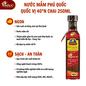 Nước Mắm Cốt Phú Quốc - Quốc Vị Độ Đạm 40N Chai Thủy Tinh 250ml Cá Cơm