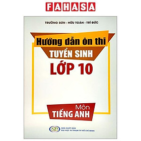 Hướng Dẫn Ôn Thi Tuyển Sinh Lớp 10 - Môn Tiếng Anh