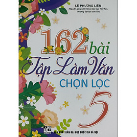  162 Bài Tập Làm Văn Chọn Lọc 5 ( HA2)