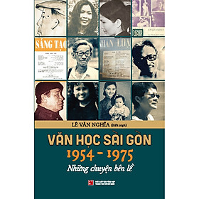 Sách Văn học Sài Gòn 1954-1975: Những chuyện bên lề (Tái bản 2023)