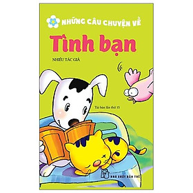 Những Câu Chuyện Về: Tình bạn (Tái bản 2022) - Bản Quyền