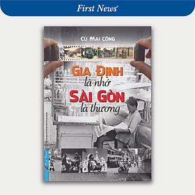 Hình ảnh Sách Gia Định Là Nhớ Sài Gòn Là Thương - First News