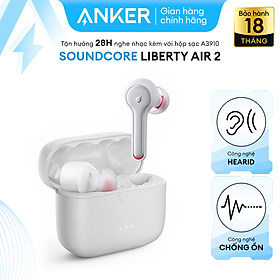 Tai nghe bluetooth TWS SOUNDCORE Liberty Air 2 (by Anker) - A3910 - Điều khiển cảm ứng, hỗ trợ sạc nhanh 10 phút nghe nhạc 1 giờ, hỗ trợ sạc không dây, nghe nhạc đến 28 giờ