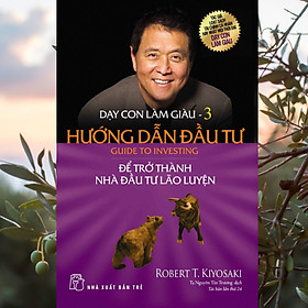 Dạy Con Làm Giàu 03 – Hướng Dẫn Đầu Tư