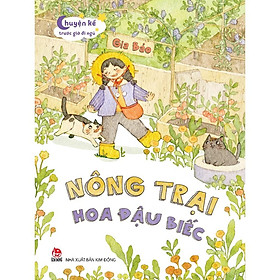 Chuyện Kể Trước Giờ Đi Ngủ – Nông Trại Hoa Đậu Biếc – Bản Quyền