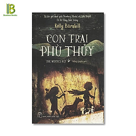 Sách –  Con Trai Phù Thủy – Kelly Barnhill – Hồng Quyên dịch – NXB Trẻ – Bìa Mềm